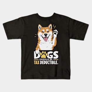 Dogs Should Be Tax Deductible Kids T-Shirt